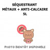 SÉQUESTRANT MÉTAUX + ANTI-CALCAIRE - 5L